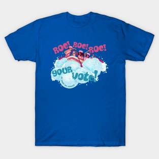 Roe Roe Roe Your Vote T-Shirt